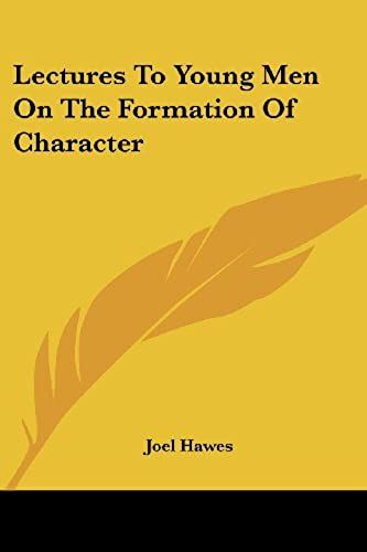 Lectures To Young Men On The Formation Of Character