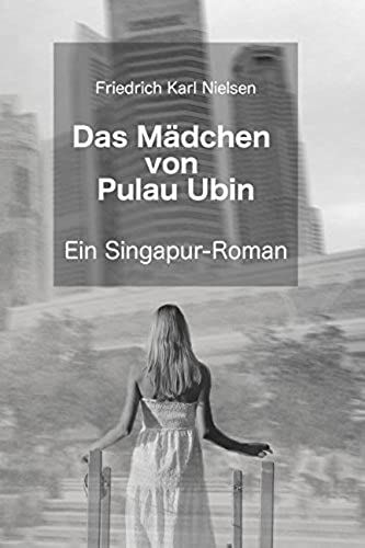 Das Mädchen Von Pulau Ubin: Ein Singapur-Roman