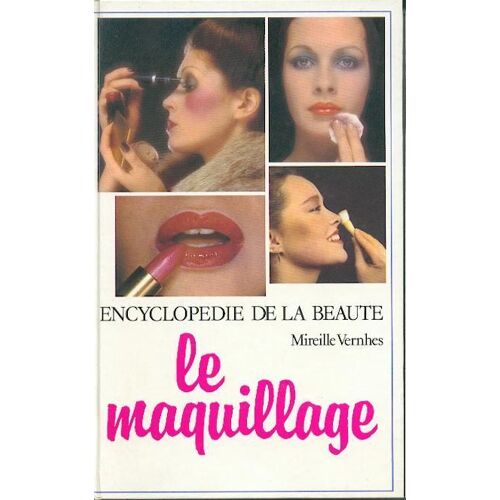 Encyclopédie De La Beauté - Le Maquillage
