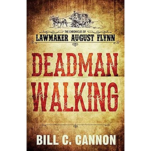 Deadman Walking (The Chronicles Of Lawmaker August Flynn)