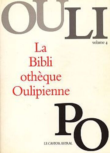 La Bibliothèque Oulipienne - Volume 4