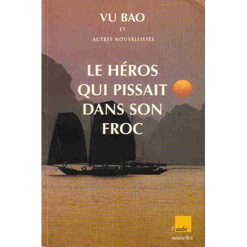 Le Héros Qui Pissait Dans Son Froc - Et Autres Nouvelles
