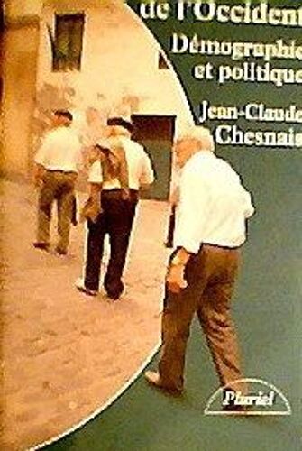 Le Crépuscule De L'occident - Dénatalité, Condition Des Femmes Et Immigration