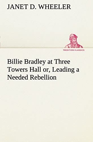 Billie Bradley At Three Towers Hall Or, Leading A Needed Rebellion