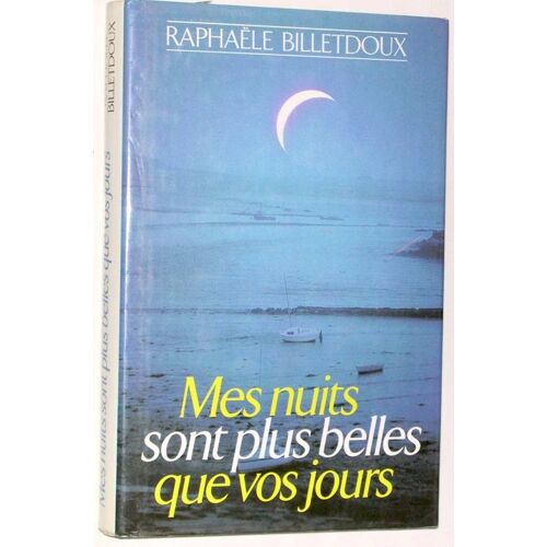 Mes Nuits Sont Plus Belles Que Vos Jours
