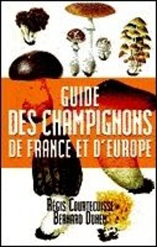 Guide Des Champignons De France Et D'europe