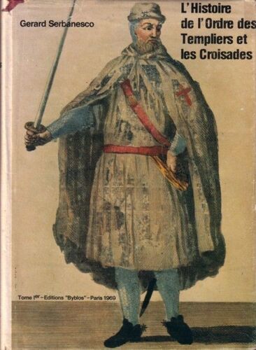 L'histoire De L'ordre Des Templiers Et Les Croisades