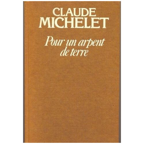 Pour Un Arpent De Terre (Les Promesses Du Ciel Et De La Terre **)