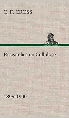 Researches On Cellulose 1895-1900