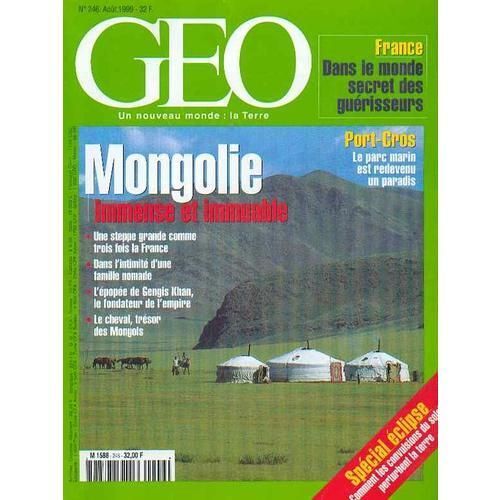 Geo 1999 (N°246) Mongolie - Nouvelle Zelande - Guerisseurs - Mer Caspienne - Port Cros - Inondations Au Bangladesh - Soleil