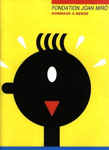 Hommage À Hergé - Exposition, Barcelone, 28 Septembre-25 Novembre 1984 - , Fondation Joan Mirâ
