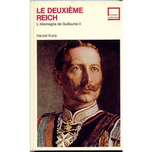 Le Deuxieme Reich.L'allemagne  De Guillaume Ii.