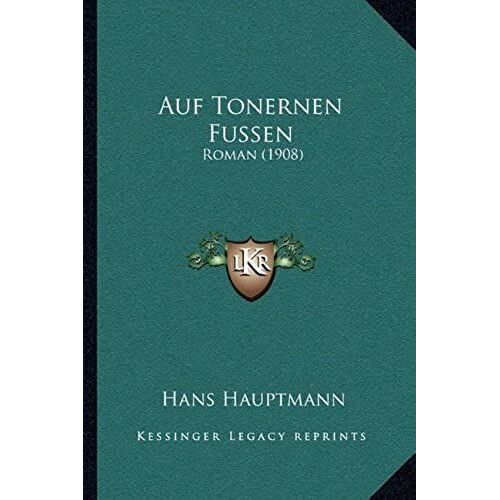 Auf Tonernen Fussen: Roman (1908)