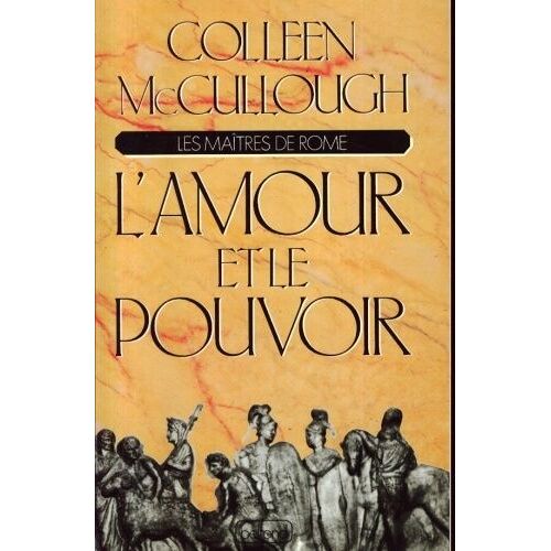 Les Maîtres De Rome Tome 1 : L'amour Et Le Pouvoir
