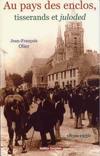 Pays Des Enclos Tisserands Et Juloded De 1830 A 1930