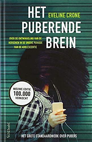 Het Puberende Brein: Over De Ontwikkeling Van De Hersenen In De Unieke Periode Van De Adolescentie
