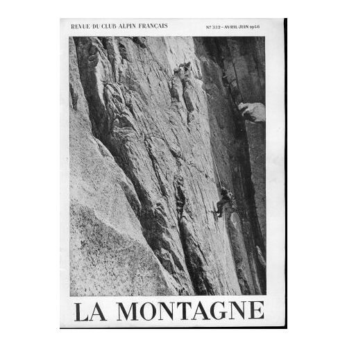 Revue Du Club Alpin Francais N° 332 : La Montagne Avril-Juin 1946