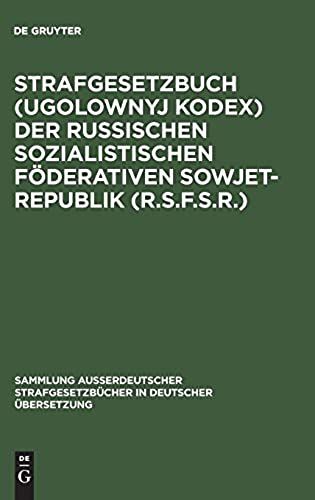 Strafgesetzbuch (Ugolownyj Kodex) Der Russischen Sozialistischen Föderativen Sowjet-Republik (R.S.F.S.R.)