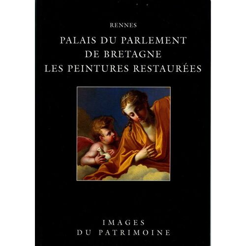 Palais Du Parlement De Bretagne - Les Peintures Restaurées, - Exposition - , Rennes, Musée Des Beaux-Arts, 4 Novembre 1998-4 Janvier 1999