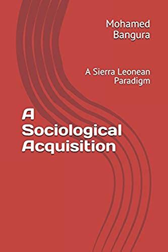 A Sociological Acquisition: A Sierra Leonean Paradigm