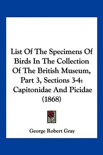 List Of The Specimens Of Birds In The Collection Of The British Museum, Part 3, Sections 3-4