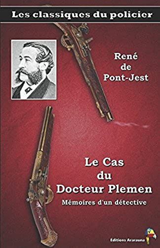 Le Cas Du Docteur Plemen - René De Pont-Jest: Les Classiques Du Policier (6)