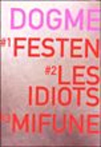 Coffret Dogme (3dvd): Festen / Les Idiots / Mifune