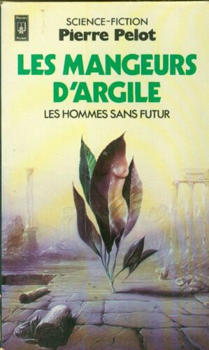Les Hommes Sans Futurs T.1 Les Mangeurs D'argile