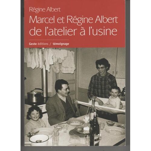 Régine Et Marcel Albert, De L'atelier À L'usine