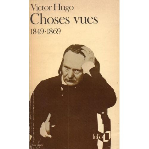 Choses Vues Tome 3 - Souvenirs, Journaux, Cahiers (1849-1869)