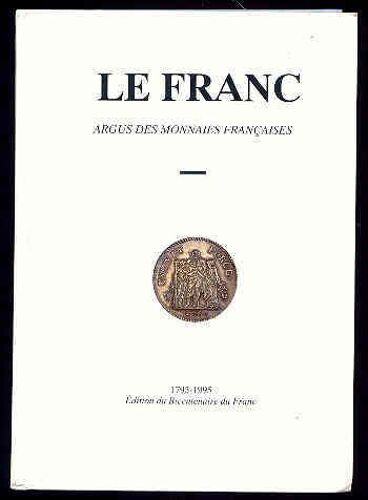 Le Franc - N° 1 - Le Franc - Édition Du Bicentenaire Du Franc, 1795-1995