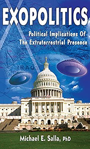 Exopolitics: The Political Implications Of The Extraterrestrial Presence