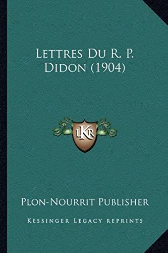 Lettres Du R. P. Didon (1904)