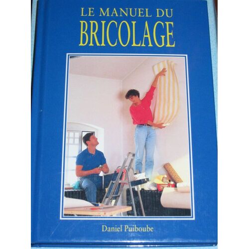 Le Manuel Du Bricolage