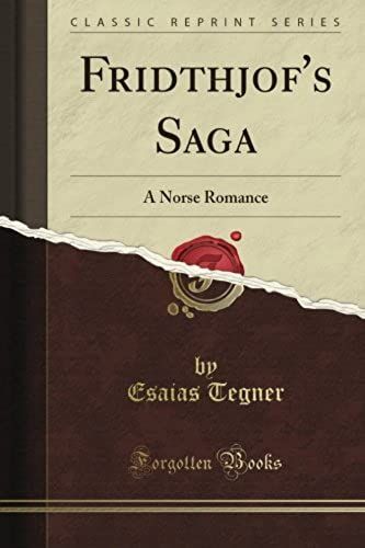 Fridthjof's Saga: A Norse Romance (Classic Reprint)