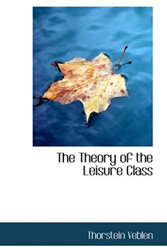 The Theory Of The Leisure Class