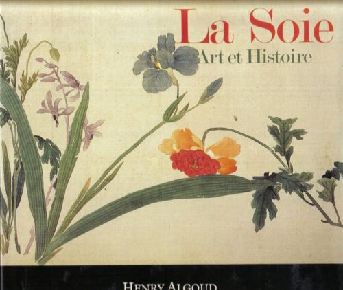 La Soie - Art Et Histoire