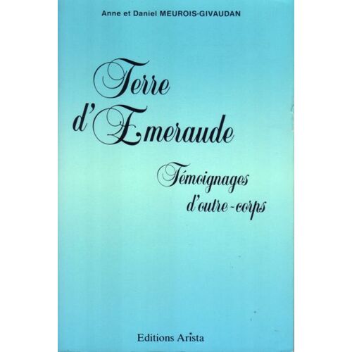 Terre D'émeraude - Témoignages D'outre-Corps de GIVAUDAN, Anne & Daniel Format (Livre)