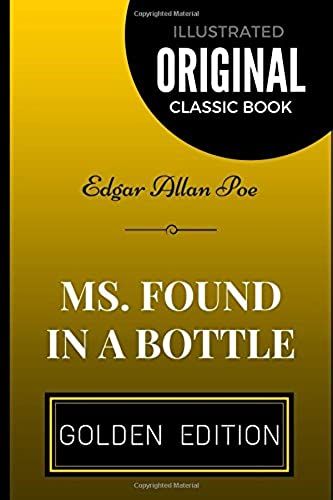 Ms. Found In A Bottle: By Edgar Allan Poe - Illustrated