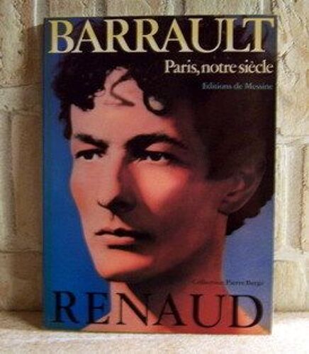 Renaud Barrault, Paris Notre Siècle