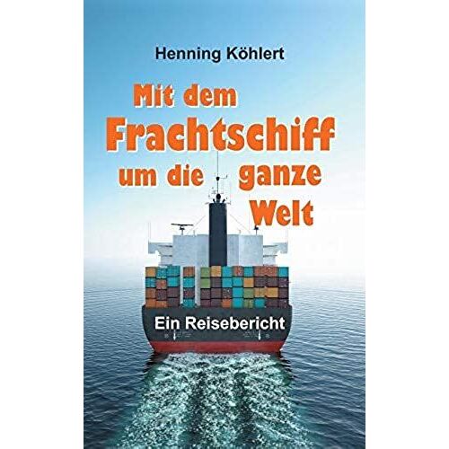 Mit Dem Frachtschiff Um Die Ganze Welt
