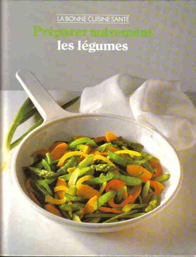 Préparer Autrement Les Légumes