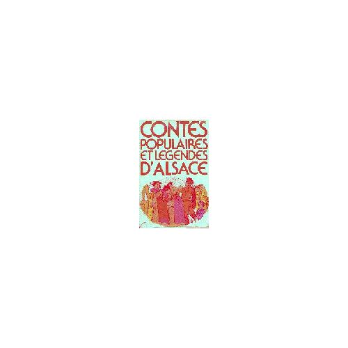 Contes Populaires Et Legendes D'alsace