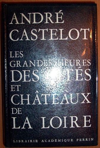 Les Grandes Heures Des Cités Et Châteaux De La Loire