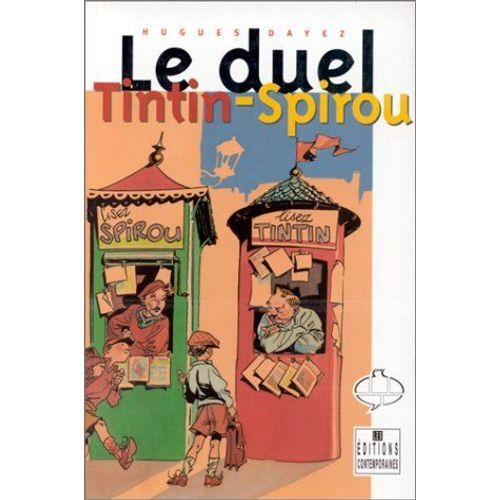 Le Duel "Tintin"-"Spirou - Entretiens Avec Les Auteurs De L'âge D'or De La Bd Belge