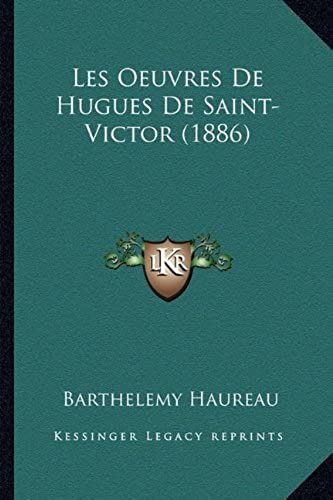 Les Oeuvres De Hugues De Saint-Victor (1886)
