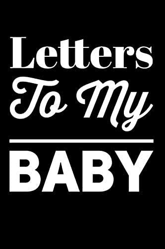Letters To My Baby: 110-Page Blank Lined Journal Perfect For Letter Writing
