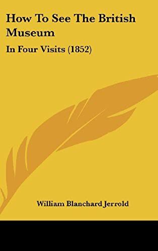 How To See The British Museum: In Four Visits (1852)