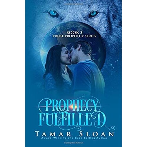 Prophecy Fulfilled: Prime Prophecy Series Book 3