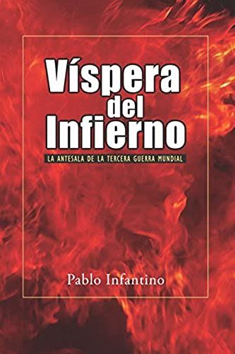 Víspera Del Infierno: La Antesala De La Tercera Guerra Mundial